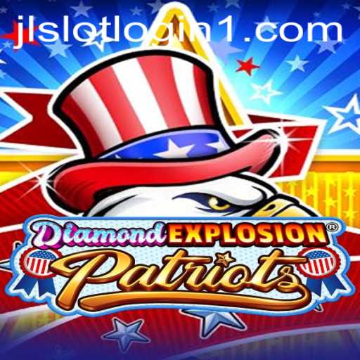 DiamondExplosionPatriots: A Thrilling New Game Experience with JL Slot Login Feature